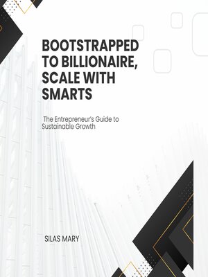 cover image of Bootstrapped to Billionaire, Scale with Smarts